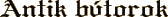 Antik btorok